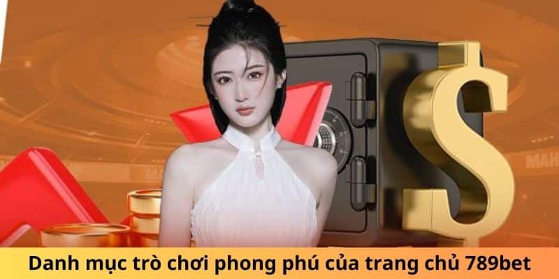 Bộ sưu tập trò chơi đa dạng của trang chủ 789bet