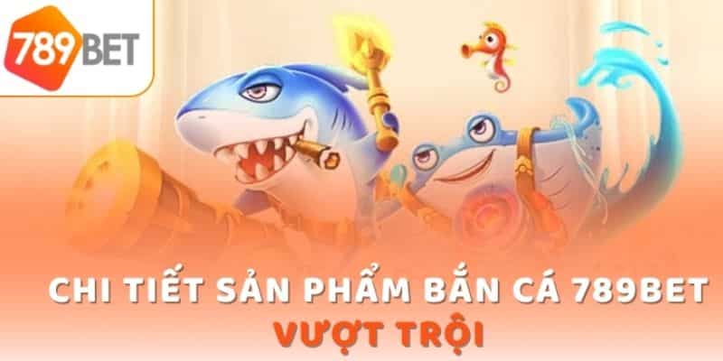 Những vật phẩm hay có tại bắn cá 789Bet