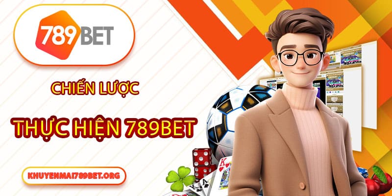 Chiến lược Lâm Văn Tô thực hiện với 789Bet