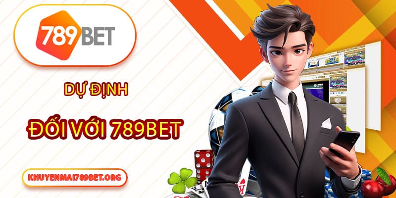 Dự định của Lâm Văn Tô với 789Bet trong tương lai