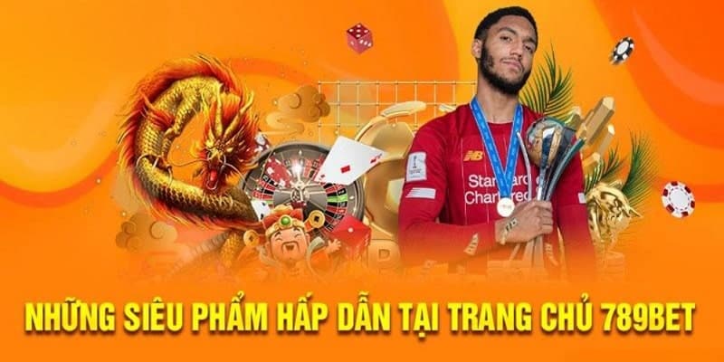 Giới thiệu 789Bet siêu phẩm hấp dẫn