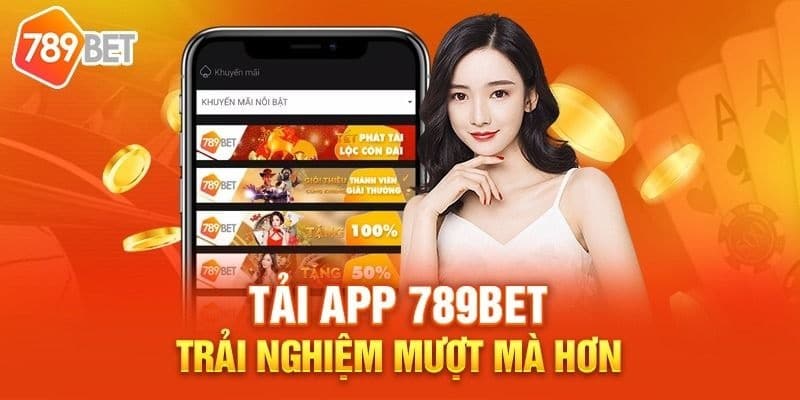 Cài app nhận thưởng cho thành viên lâu năm của 789bET